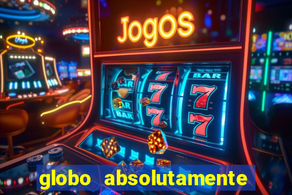 globo absolutamente sobretudo 2019